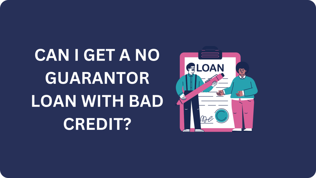 where-can-i-get-a-loan-with-bad-credit-and-no-guarantor